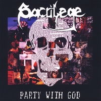 SACRILEGE BC / Party with God (digi)