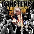 DYING FETUS / Destroy the Opposition