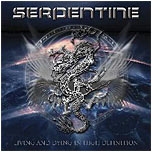 SERPENTINE / Living and Dying in High Definition (国)