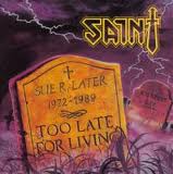 SAINT / Too Late for Living
