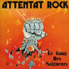 ATTENTAT ROCK / Le Gang des Saigneurs