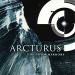 ARCTURUS / The Sham Mirrors