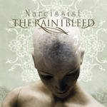 THE RAIN I BLEED / Narcissist