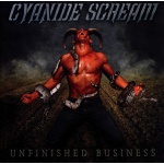 CYANIDE SCREAM / Unfinished Business