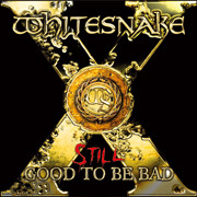 WHITESNAKE / Still Good to be Bad ()