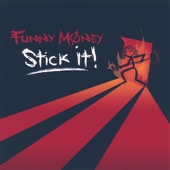 FUNNY MONEY / Stick it!