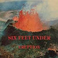 SIX FEET UNDER / Eruption