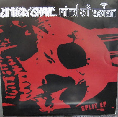 UNHOLY GRAVE/MIND OF ASIAN / Spit EP (7