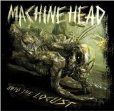 MACHINE HEAD / Unto the Locust (Eʏ)