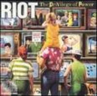 RIOT / The Privilege of Power