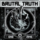 BRUTAL TRUTH / End Time (国)
