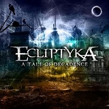 ECLIPTYKA / A Tale of Decadence ()