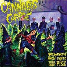 CANNABIS CORPSE / Beneath Grow Lights Thou Shalt Rise