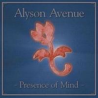 ALYSON AVENUE / Presence Of Mind