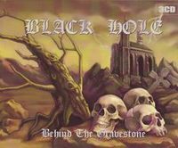 BLACK HOLE / Behind the Gravestone (3CD BOX)