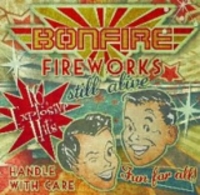 BONFIRE / Fireworks still Alive