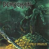 DEATHCHAIN / Deadmeat Disciples