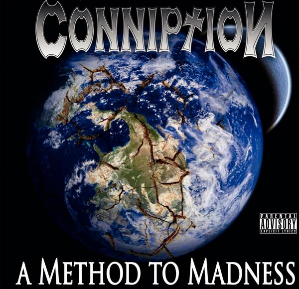 CONNIPTION / A Method To Madness