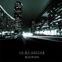 IN MY SHIVER / Black Season