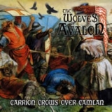 THE WOLVES OF AVALON / Carrion Crows over Camlan