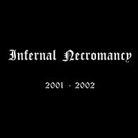 INFERNAL NECROMANCY / 2001-2002 