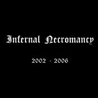 INFERNAL NECROMANCY / 2002 - 2006