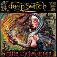 DEEP SWITCH / Nine Inches of God (2CD) 