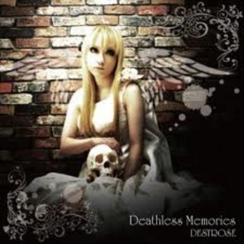 DESTROSE / Deathless & Memories