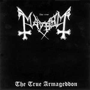 MAYHEM / The True Armageddon