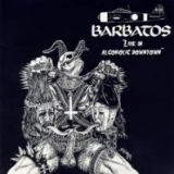 BARBATOS / Live in Alchoholic Downtown