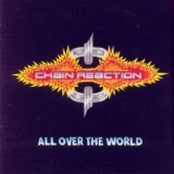 CHAIN REACTION / All Over the World