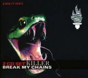KILLER / Break My Chains (2CD) 