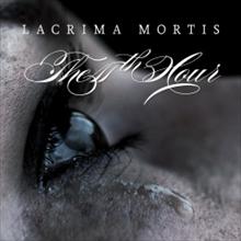THE 11TH HOUR / Lacrima Mortis