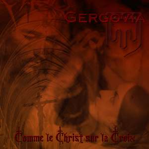 GERGOVIA / Comme le Christ sur la Croix (CDR)