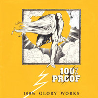 100% PROOF / 100% Glory Works