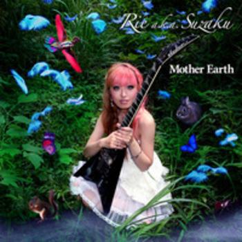 Rie a.k.a Suzaku / Mother Earth