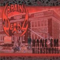 BRAINDEADZ / Hang 'em Highschool