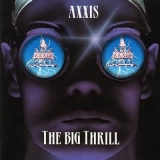 AXXIS / The Big Thrill ()