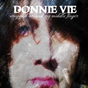 DONNIE VIE / Wrapped around Middle Finger