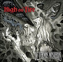 HIGH ON FIRE / De Vermis Mysteriis