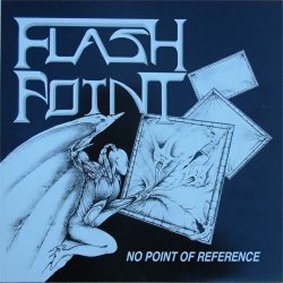 FLASH POINT / No Point Of Reference  