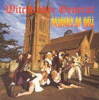 WITCHFINDER GENERAL / Friends of Hell 