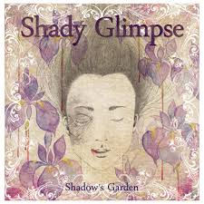 SHADY GLIMPSE / Shadow's Garden