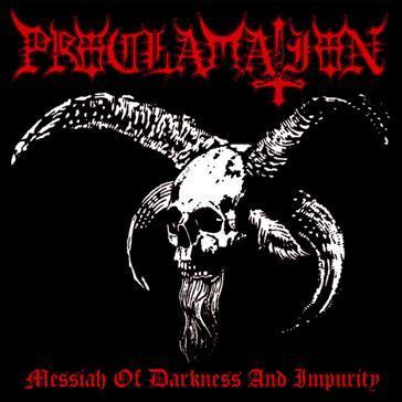 PROCLAMATION / Messiah of Darkness and Impurity
