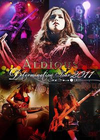 ALDIOUS / Determination Tour 2011 Live at Shibuya O-EAST (DVD/TIj 