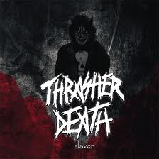 THRASHER DEATH / Slaver