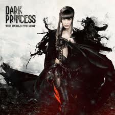 DARK PRINCESS / The World I've Lost