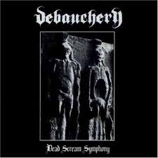 DEBAUCHERY / Dead Scream Symphony ()