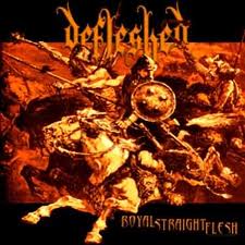 DEFLESHED / Royal Straight Flesh