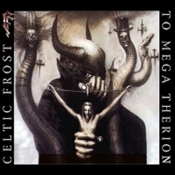 CELTIC FROST / To Mega Therion